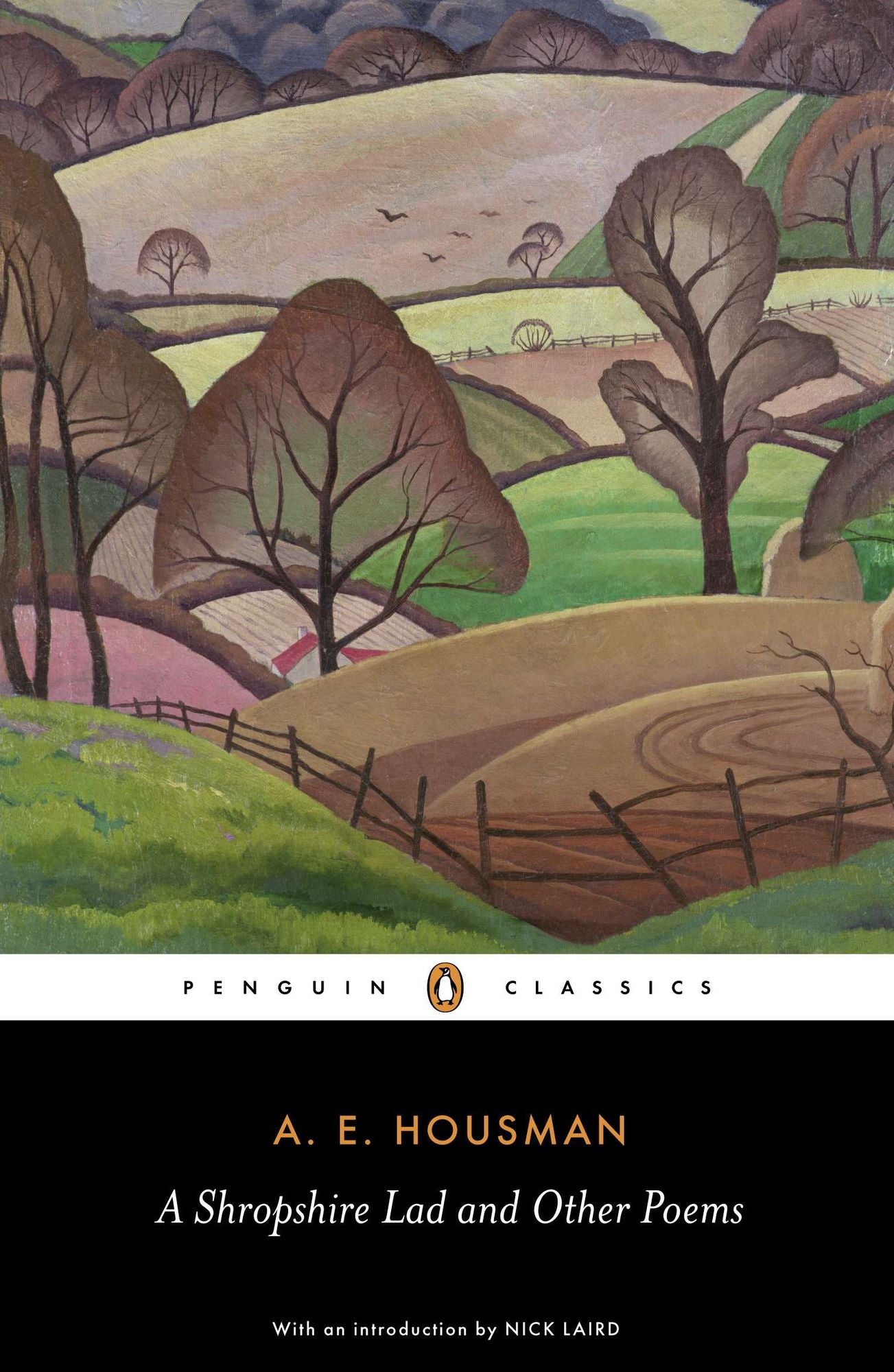 A Shropshire Lad and Other Poems: The Collected Poems of A. E. Housman