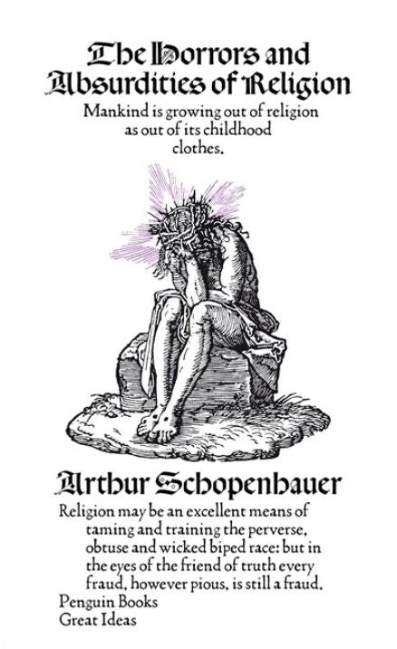 Great Ideas The Horrors And Absurdities Of Religion