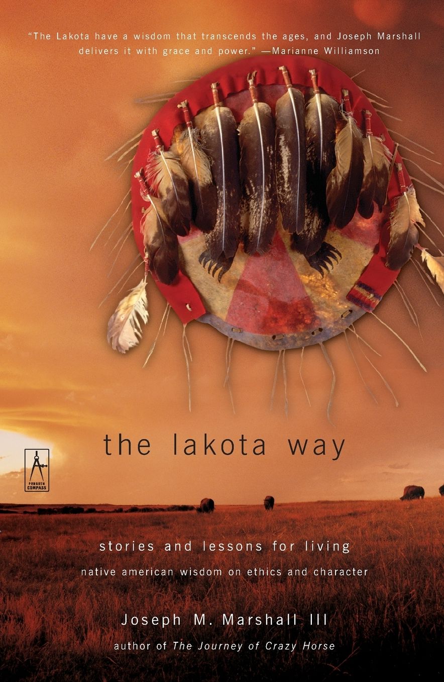 The Lakota Way: Stories and Lessons for Living