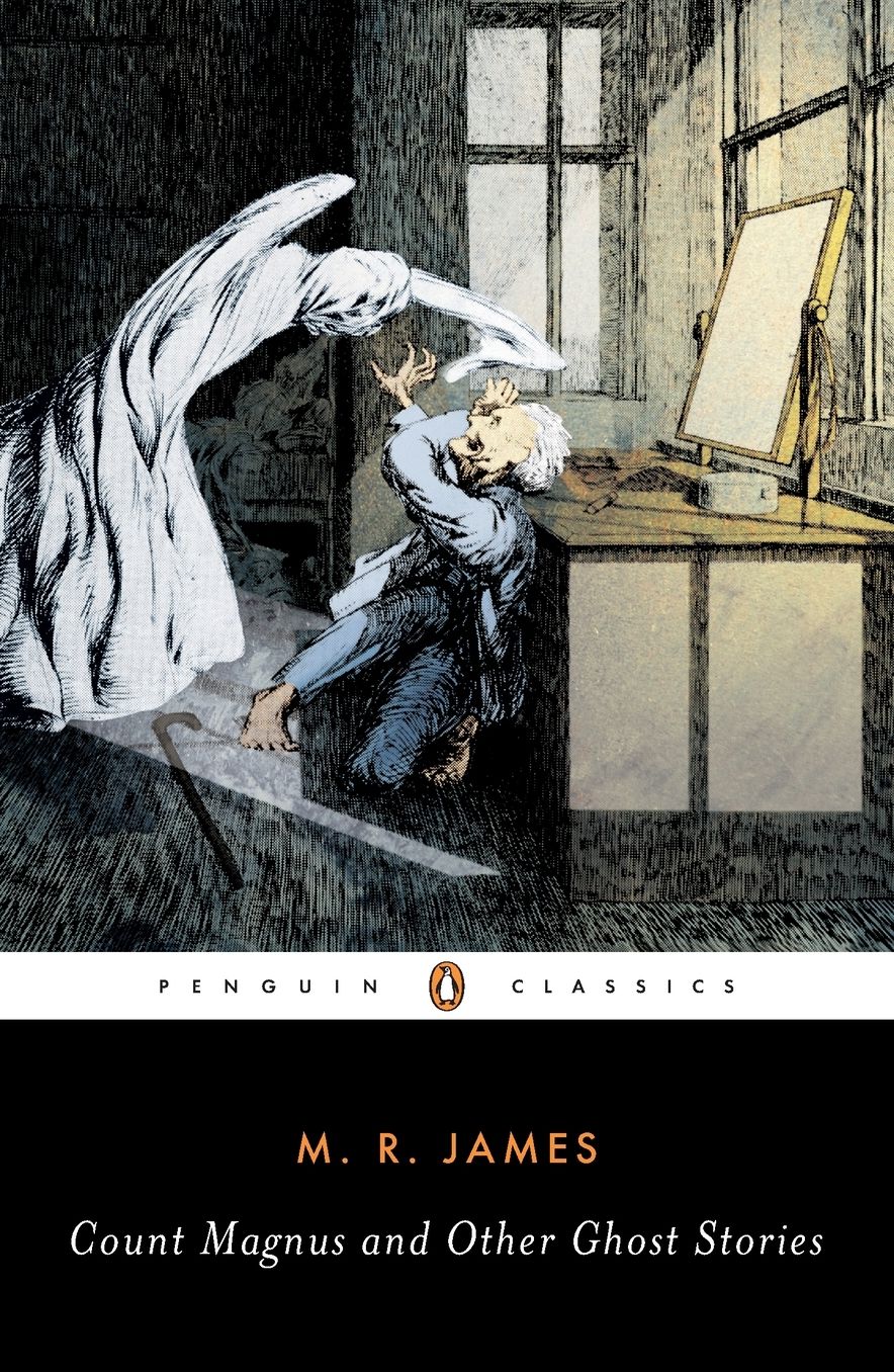 Count Magnus and Other Ghost Stories: The Complete Ghost Stories of M. R. James, Volume 1