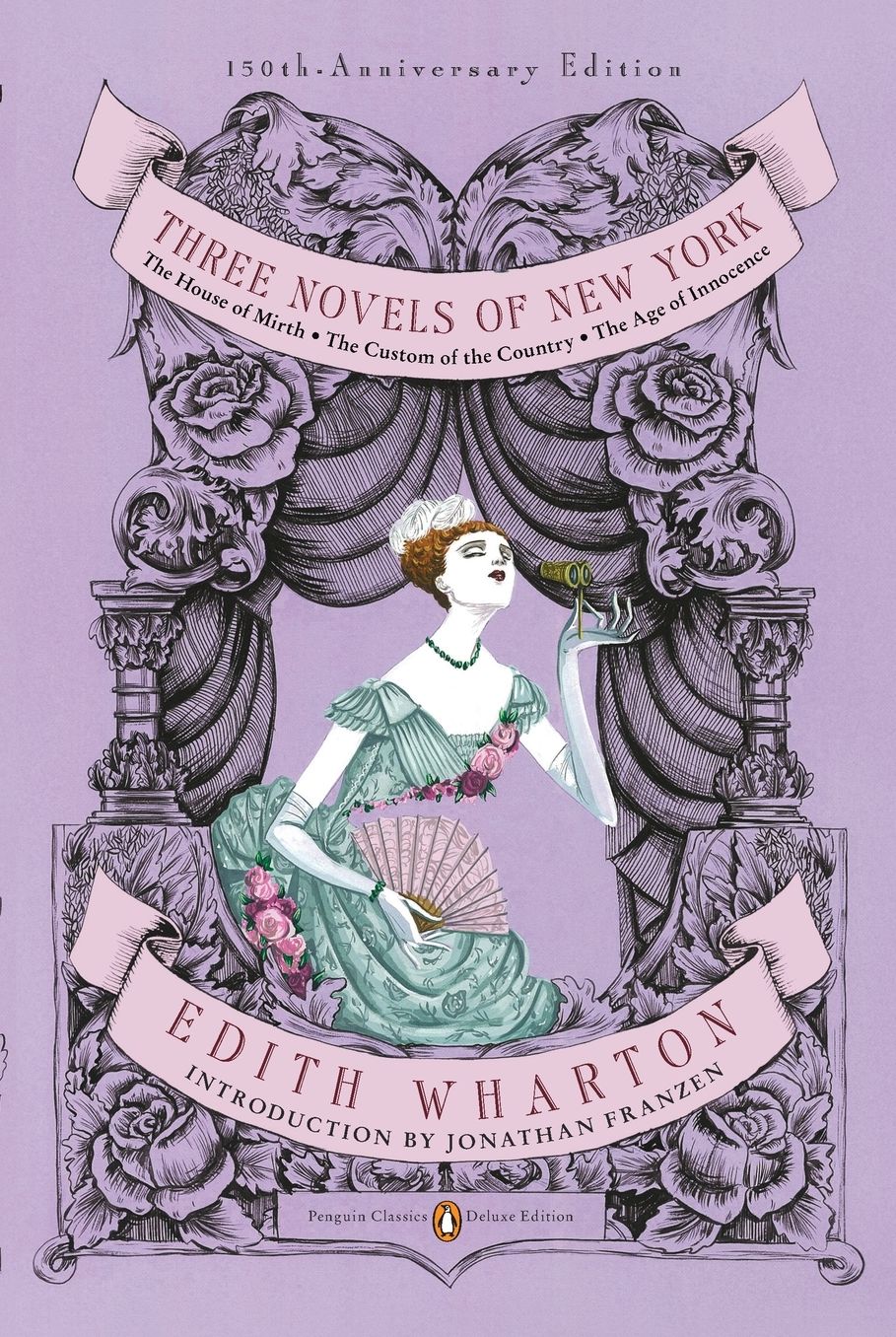 Three Novels of New York: The House of Mirth, The Custom of the Country, The Age of Innocence (Penguin Classics Deluxe Edition)
