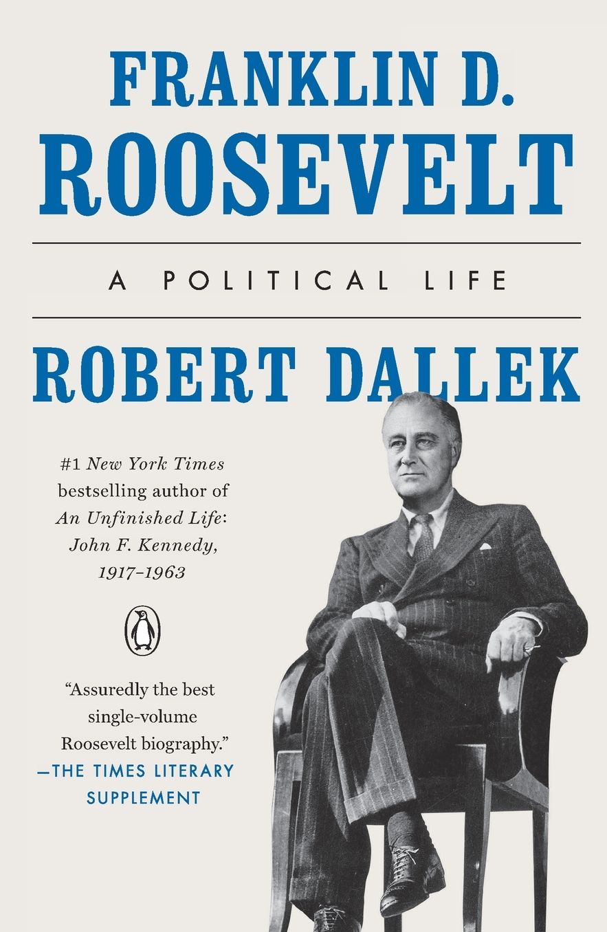 Franklin D. Roosevelt: A Political Life