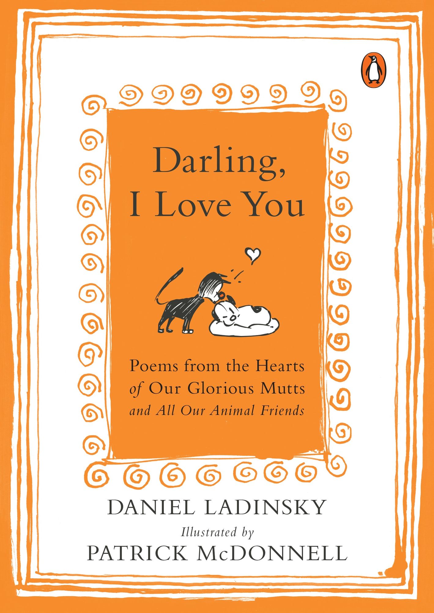 Darling, I Love You: Poems from the Hearts of Our Glorious Mutts and All Our Animal Friends