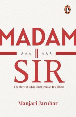 Madam Sir: The Story of Bihar's First Woman IPS Officer