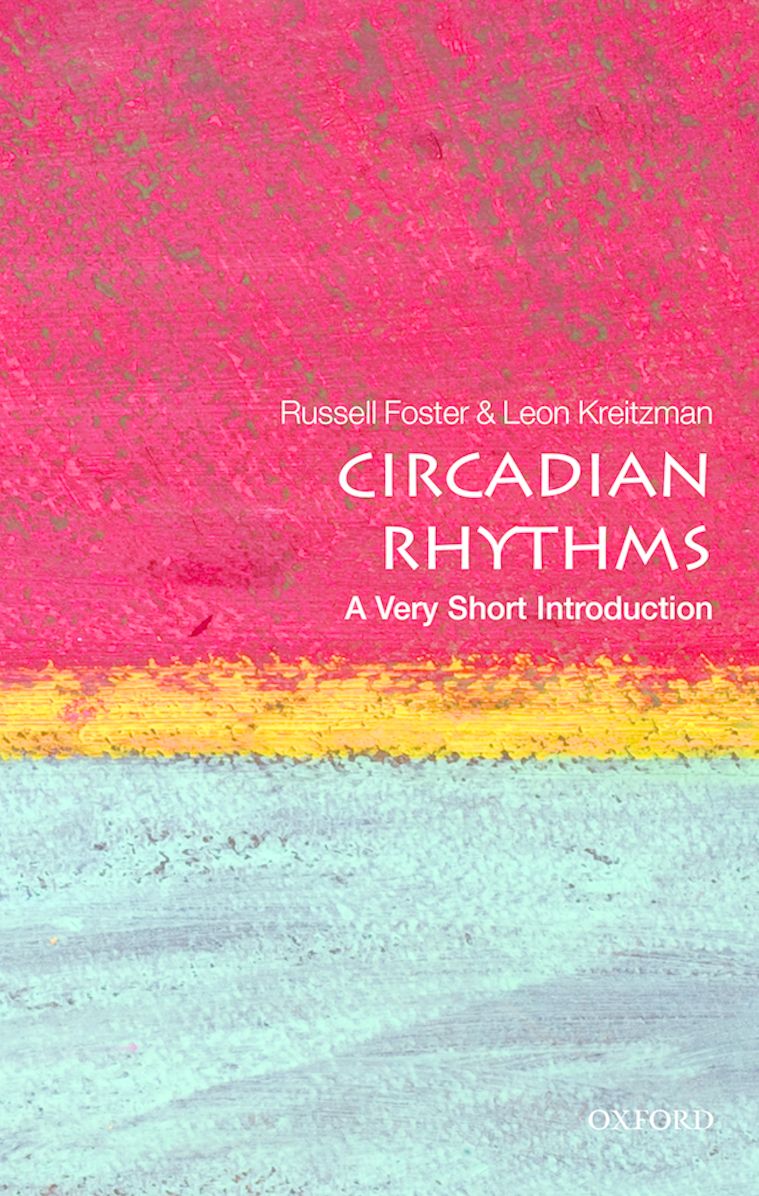 Circadian Rhythms: A Very Short Introduction