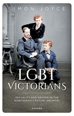 LGBT Victorians: Sexuality and Gender in the Nineteenth-Century Archives