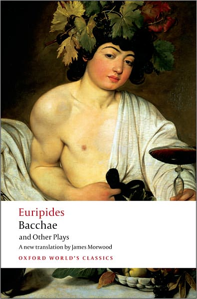 Bacchae and Other Plays: Iphigenia among the Taurians; Bacchae; Iphigenia at Aulis; Rhesus