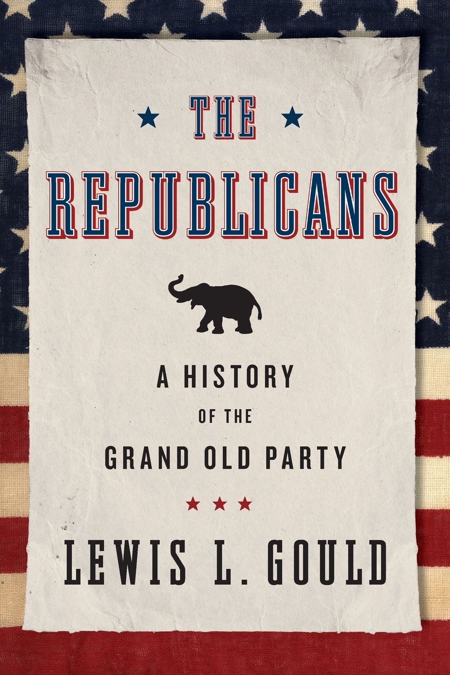 The Republicans: A History of the Grand Old Party