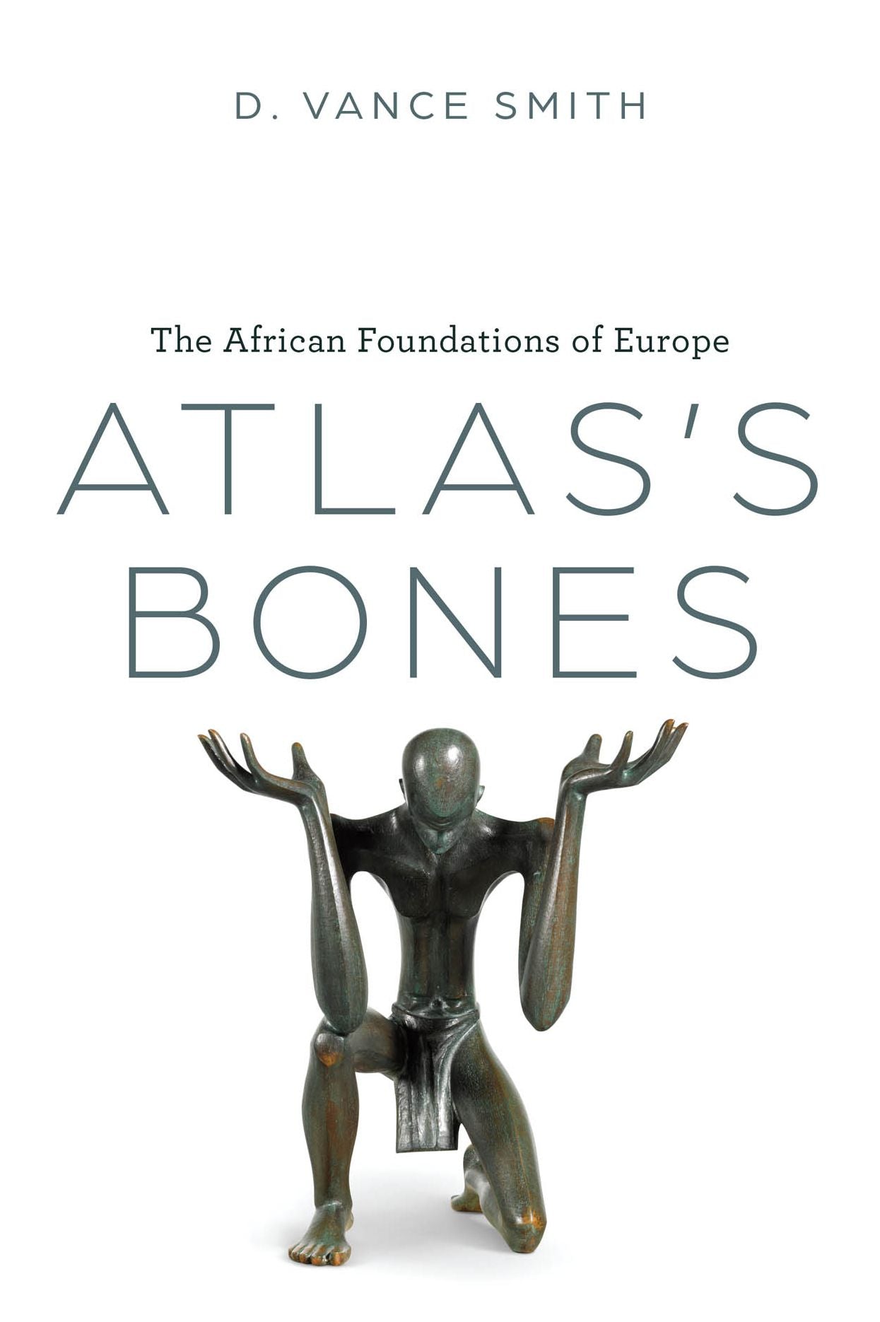 Atlas's Bones: The African Foundations of Europe