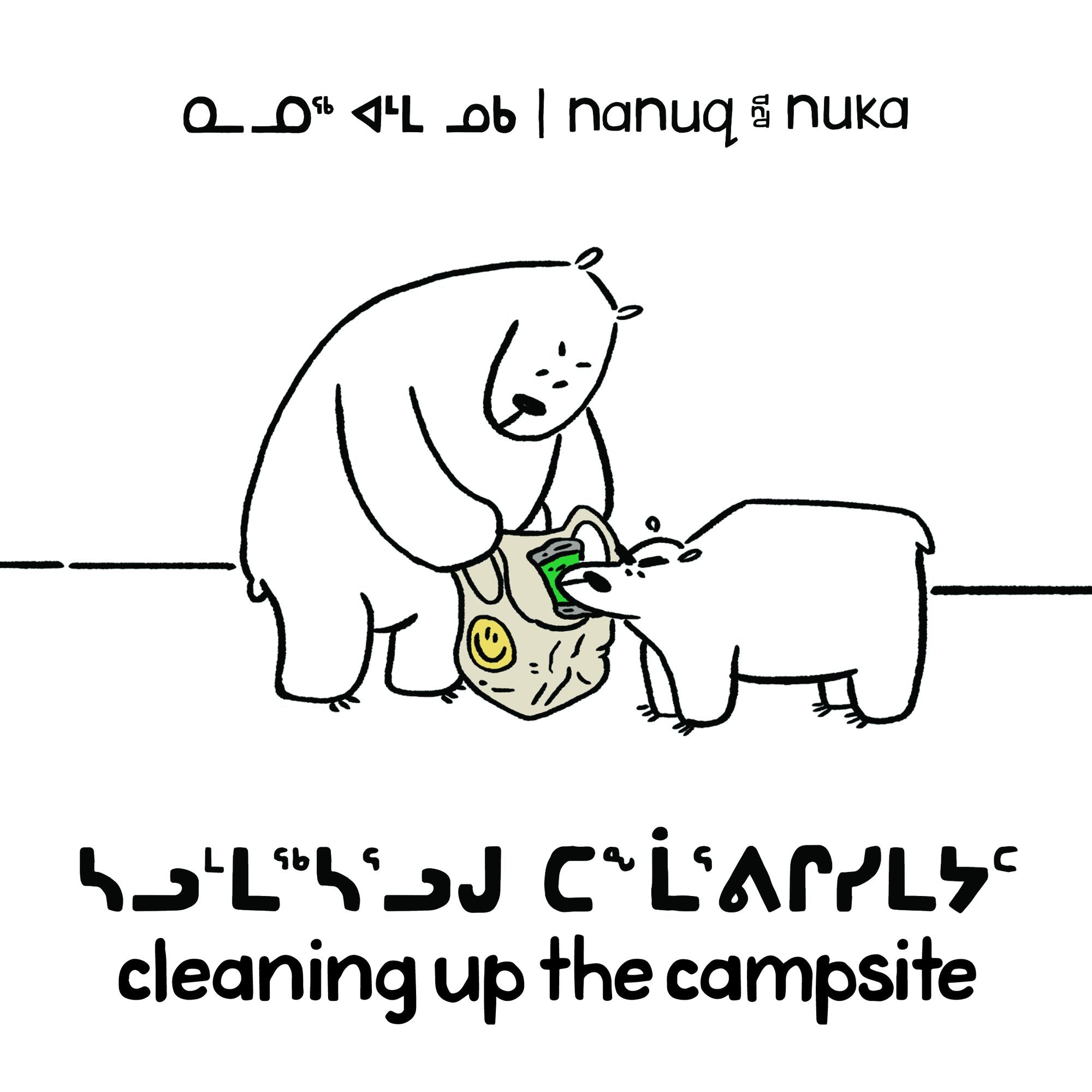 Nanuq and Nuka: Cleaning Up the Campsite: Bilingual Inuktitut and English Edition