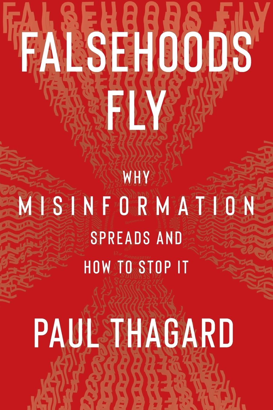 Falsehoods Fly: Why Misinformation Spreads and How to Stop It