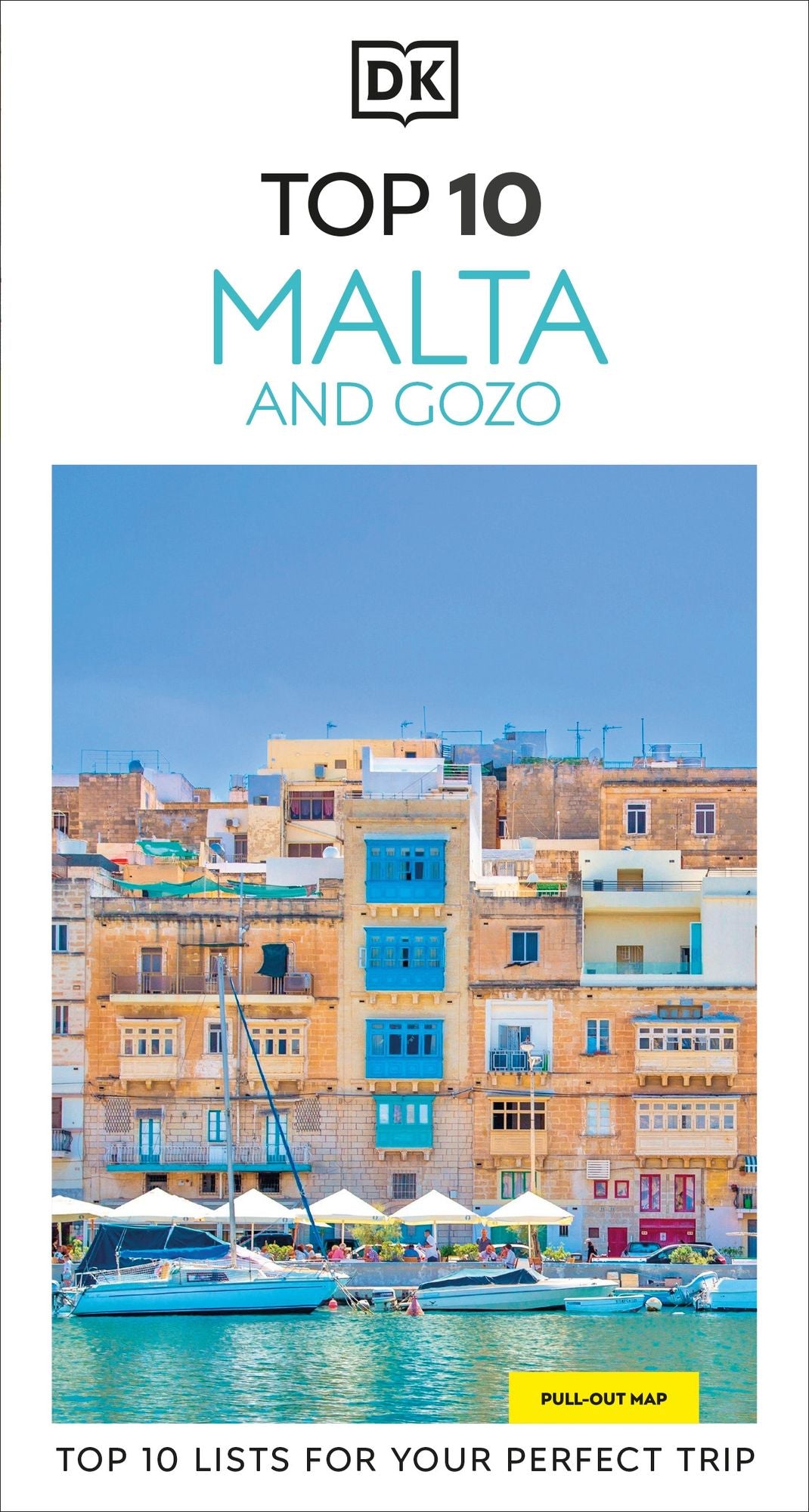 DK Top 10 Malta and Gozo: Top 10 lists for your perfect trip, plus an all-weather folded map