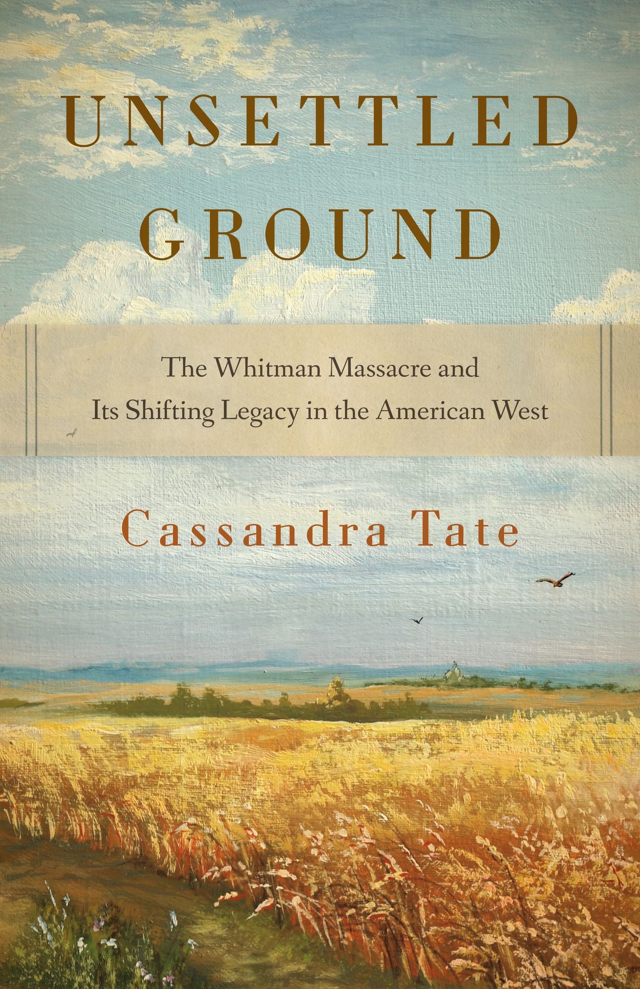 Unsettled Ground: The Whitman Massacre and Its Shifting Legacy in the American West