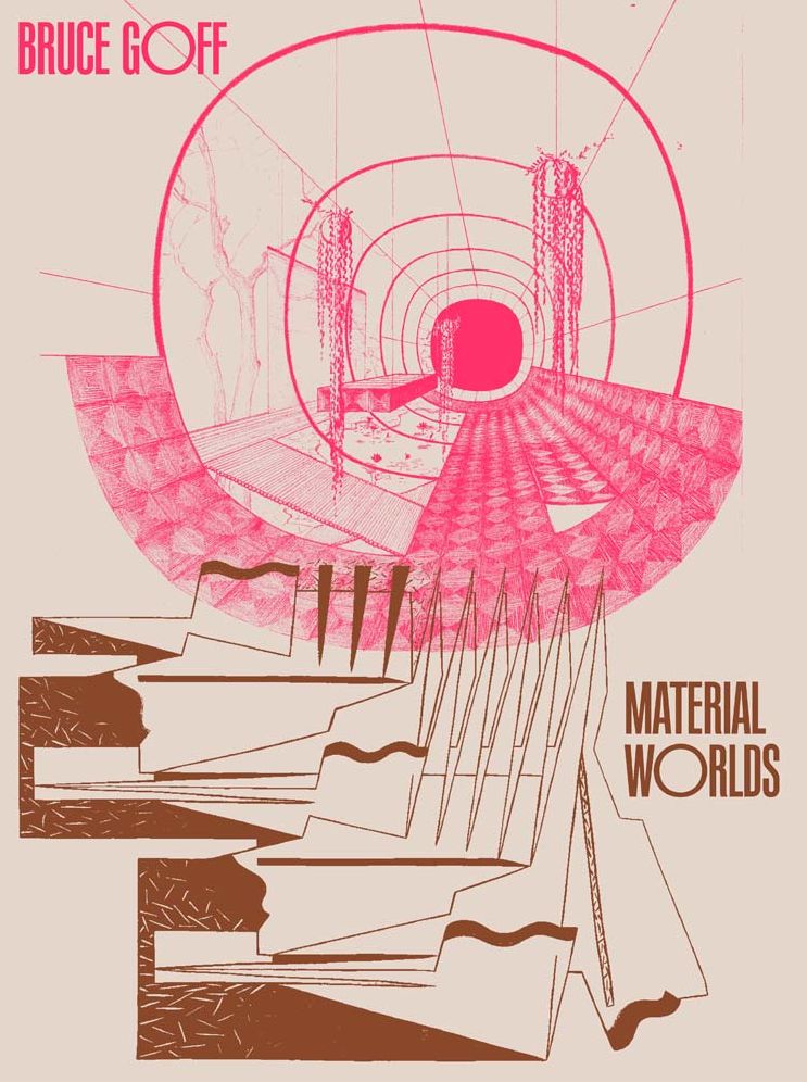 Bruce Goff: Material Worlds
