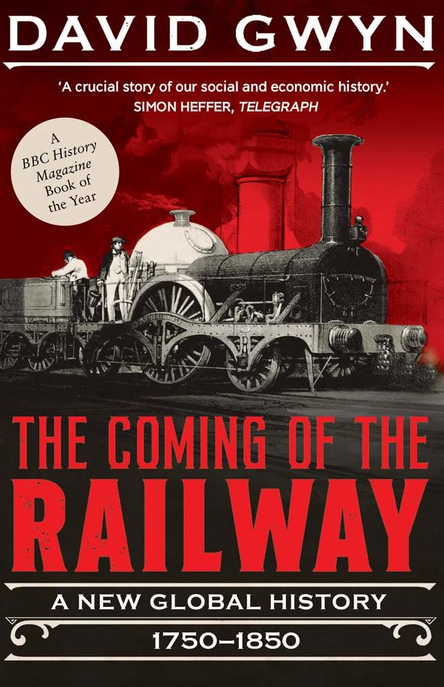 The Coming of the Railway: A New Global History, 1750-1850