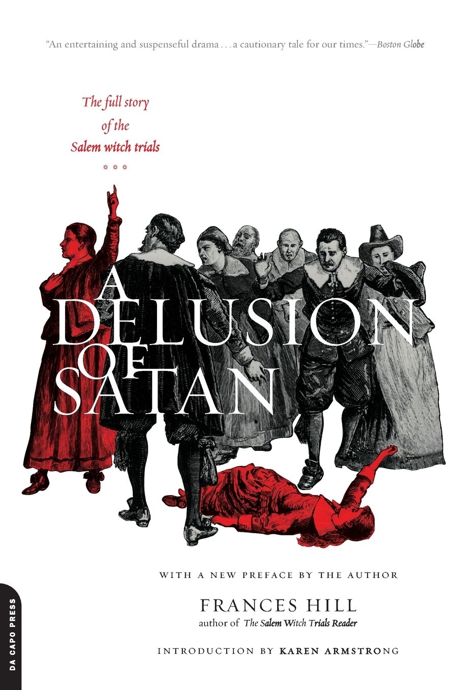 A Delusion Of Satan: The Full Story Of The Salem Witch Trials