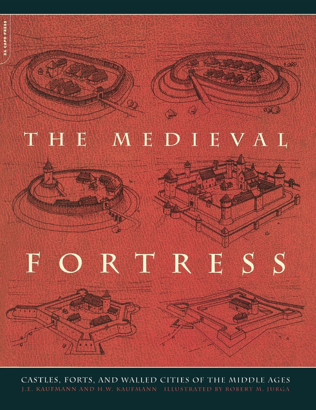 The Medieval Fortress: Castles, Forts, And Walled Cities Of The Middle Ages