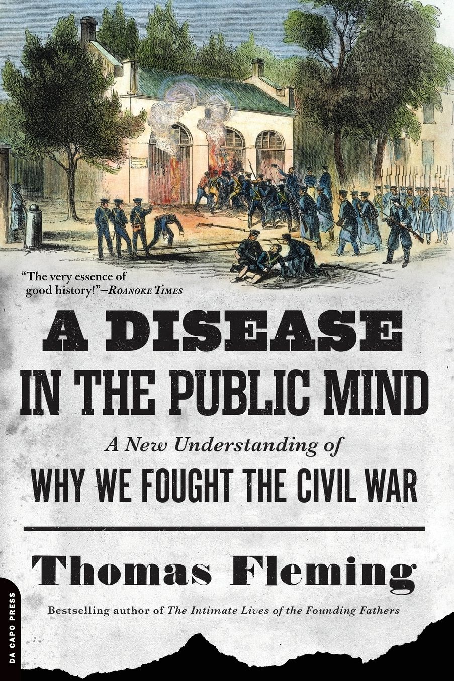 A Disease in the Public Mind: A New Understanding of Why We Fought the Civil War