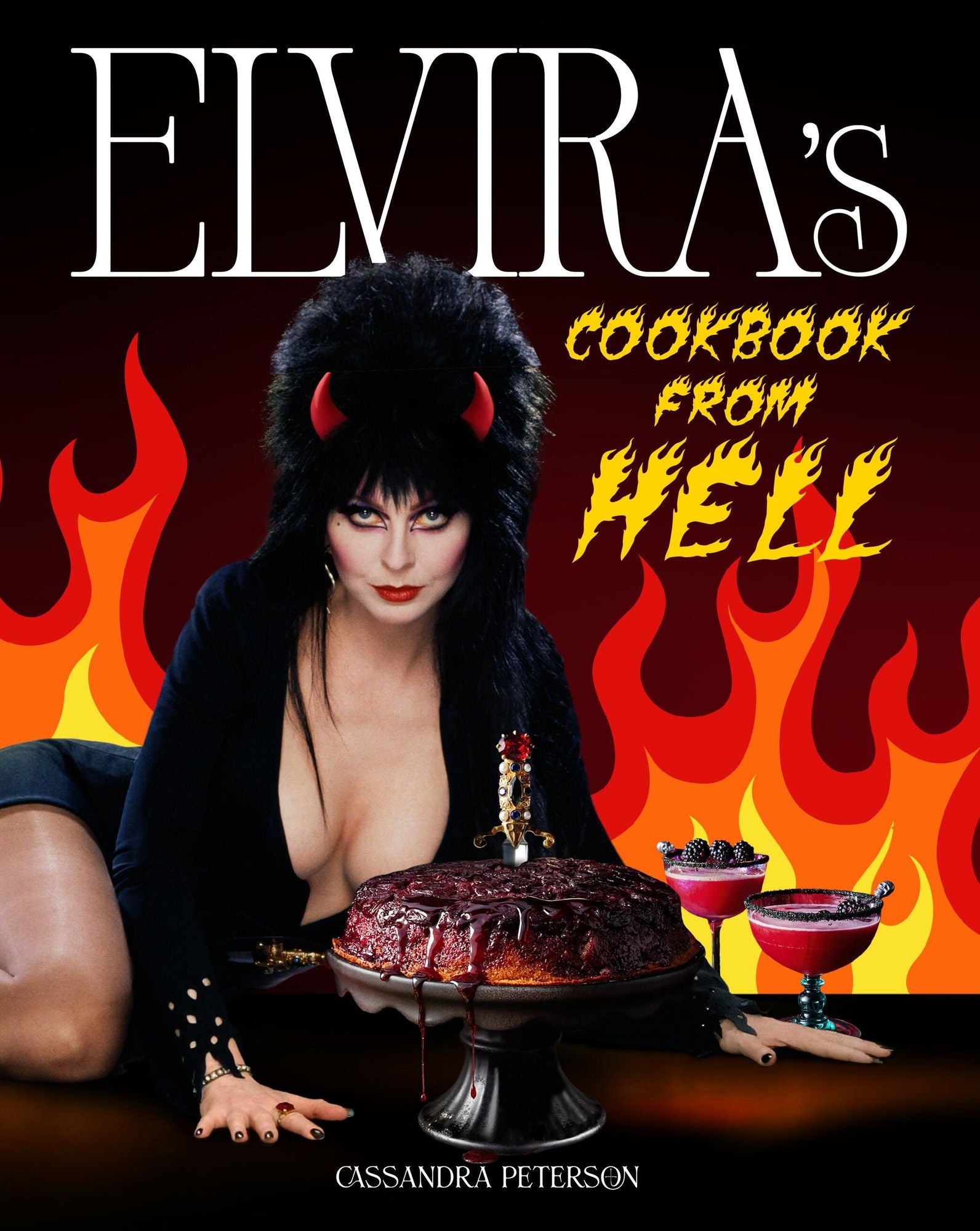 Elvira's Cookbook from Hell: Sexy, Spooky Soirées and Celebrations for Every Occasion