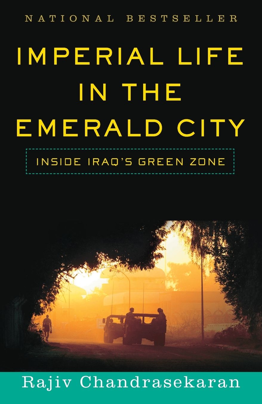 Imperial Life in the Emerald City: Inside Iraq's Green Zone (National Book Award Finalist)