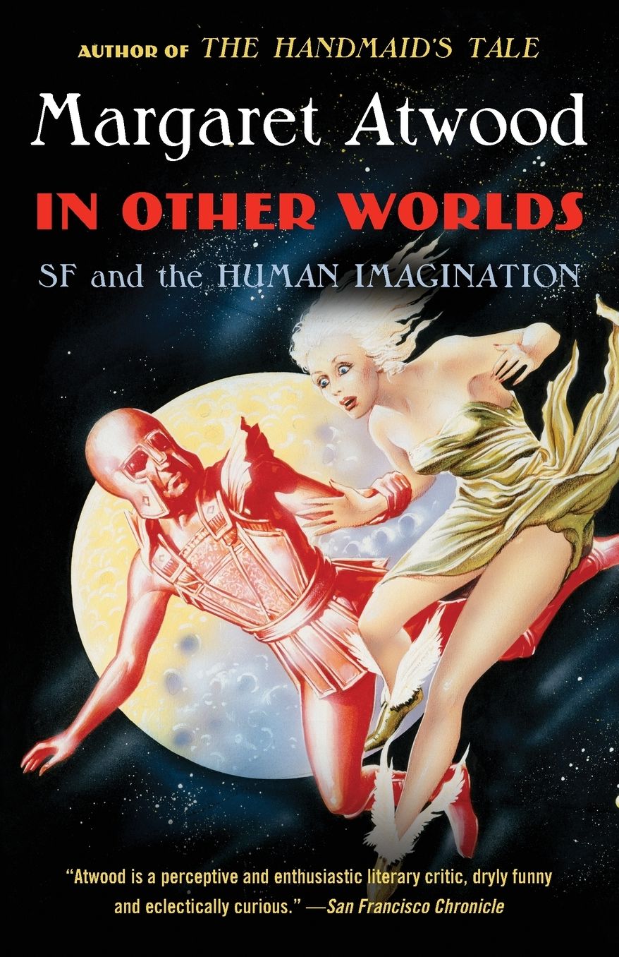 In Other Worlds: SF and the Human Imagination