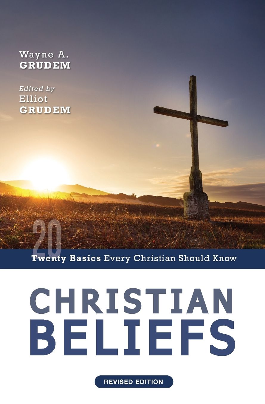 Christian Beliefs, Revised Edition: Twenty Basics Every Christian Should Know