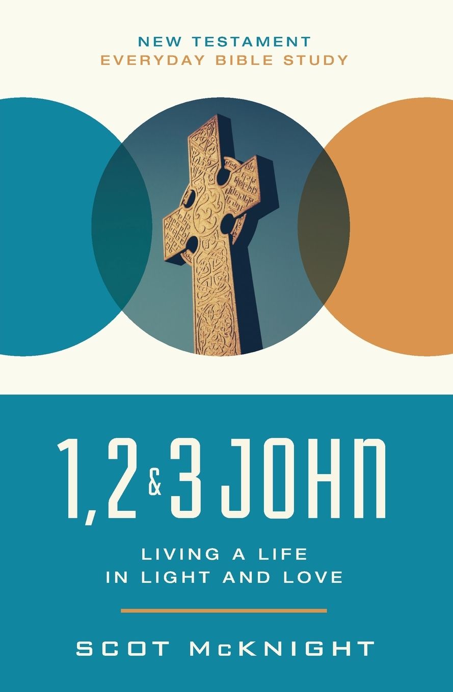 1, 2, 3 John: Living a Life in Light and Love