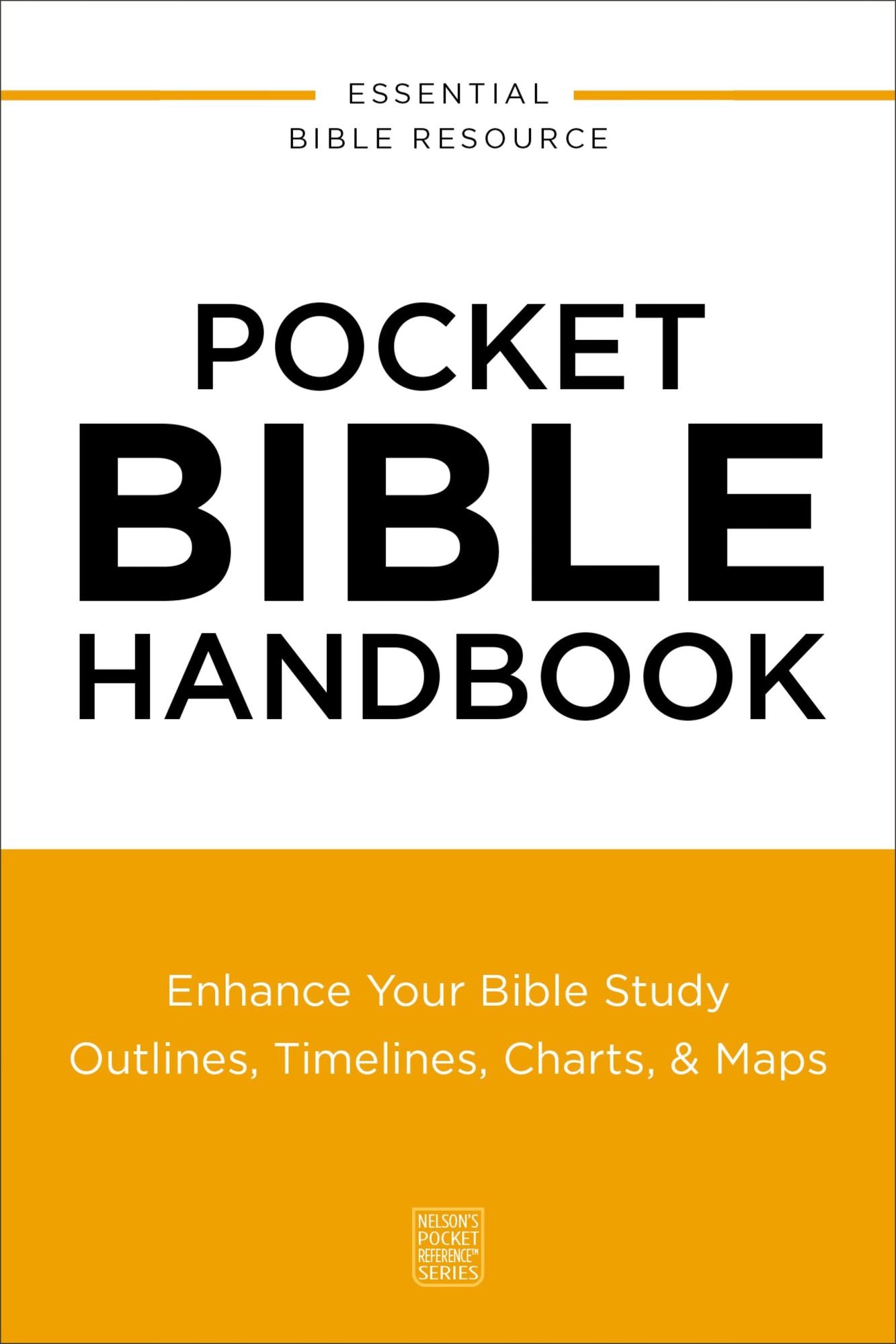 Pocket Bible Handbook: Enhance Your Bible Study---Outlines, Timelines, Charts, and Maps