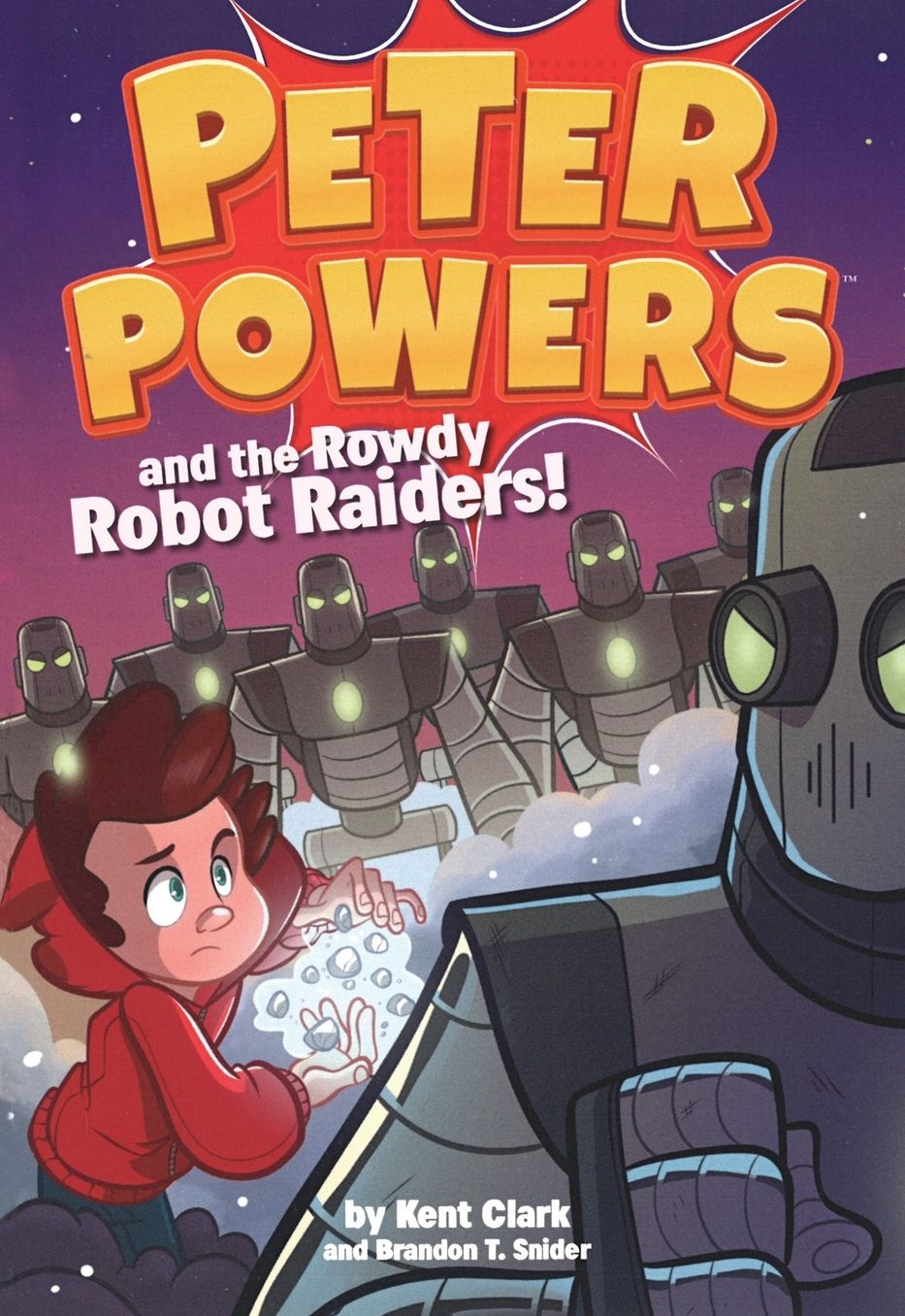 Peter Powers and the Rowdy Robot Raiders! (Peter Powers Series #2)