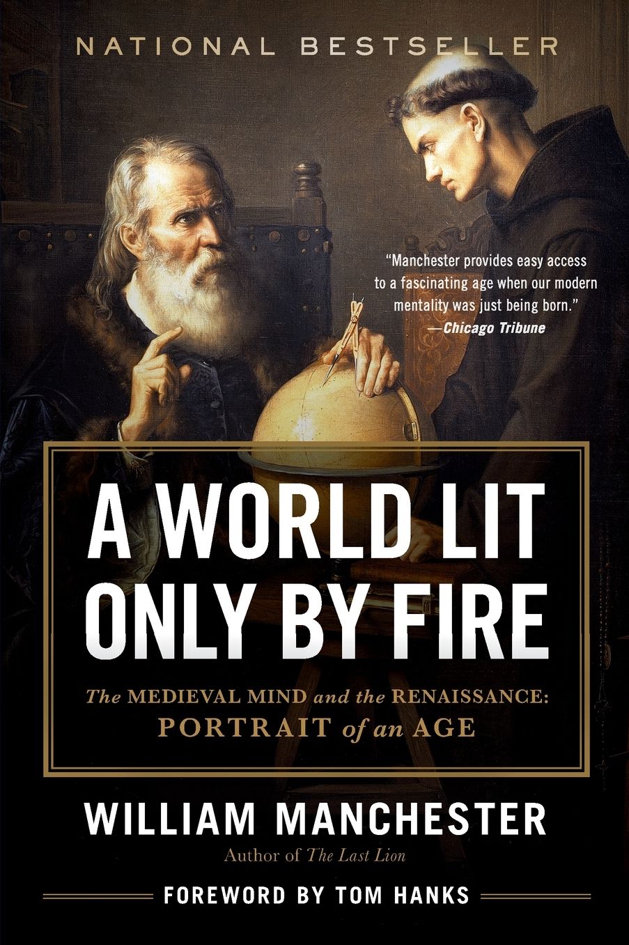 A World Lit Only by Fire: The Medieval Mind and the Renaissance - Portrait of an Age