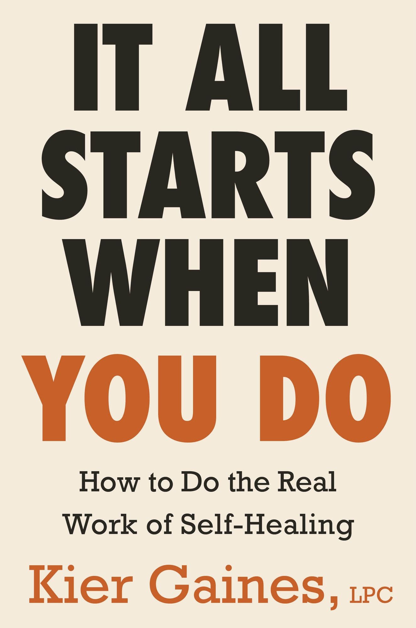 It All Starts When You Do: How to Do the Real Work of Self-Healing
