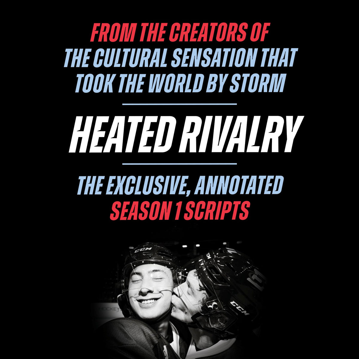 I'll Believe in Anything: The Making of Heated Rivalry Season 1 (The Annotated Scripts)