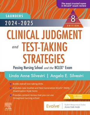 2024-2025 Saunders Clinical Judgment and Test-Taking Strategies: Passing Nursing School and the NCLEX® Exam