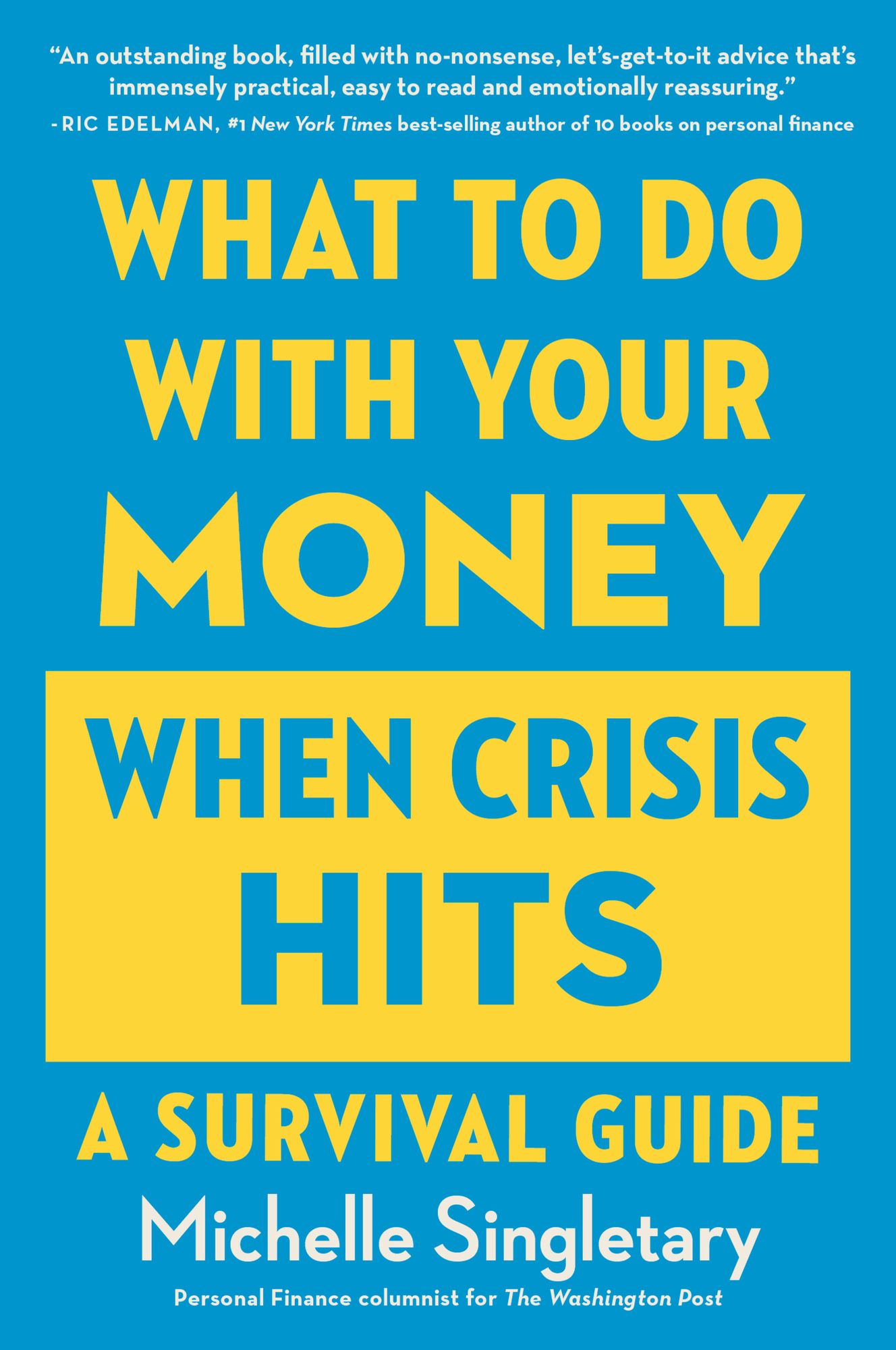 What To Do With Your Money When Crisis Hits: A Survival Guide