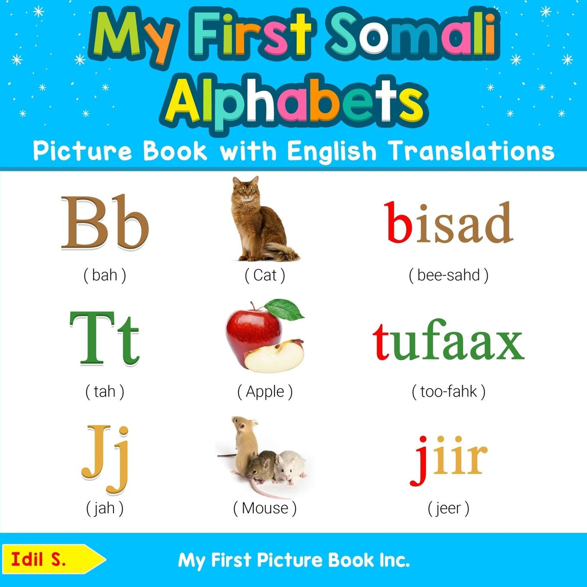My First Somali Alphabets Picture Book with English Translations: Bilingual Early Learning & Easy Teaching Somali Books for Kids