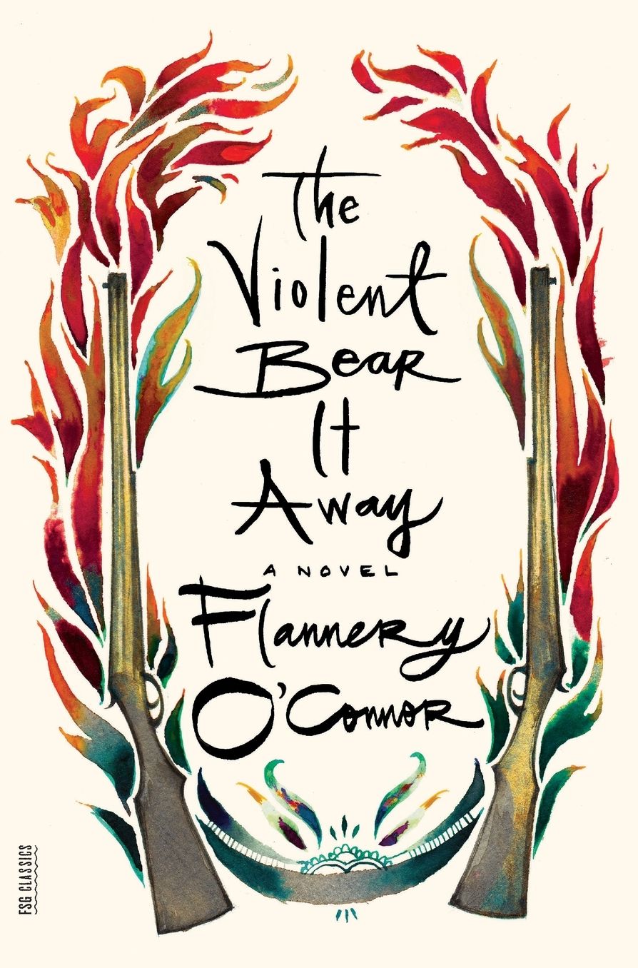 The Violent Bear It Away: A Novel