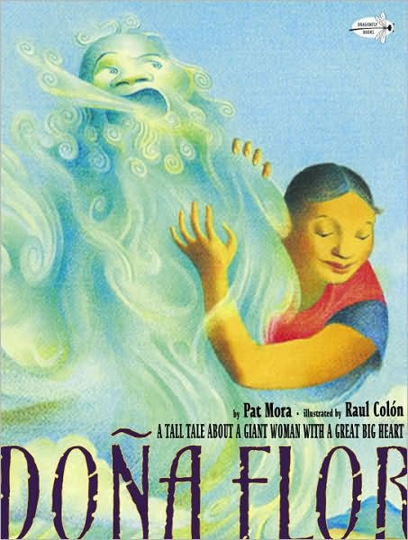 Dona Flor: A Tall Tale About a Giant Woman with a Great Big Heart