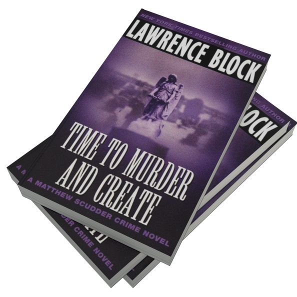 Time to Murder and Create (Matthew Scudder Series #2)
