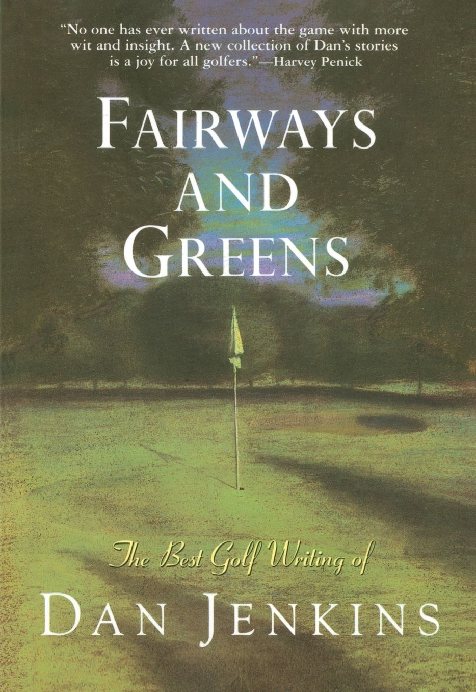 Fairways and Greens: The Best Golf Writing of Dan Jenkins