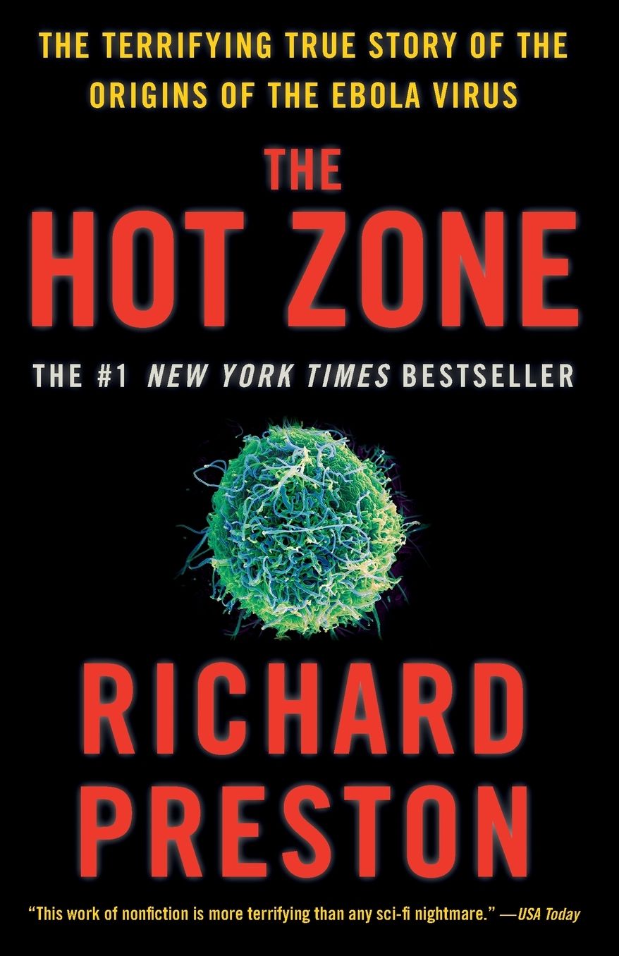 The Hot Zone: The Terrifying True Story of the Origins of the Ebola Virus