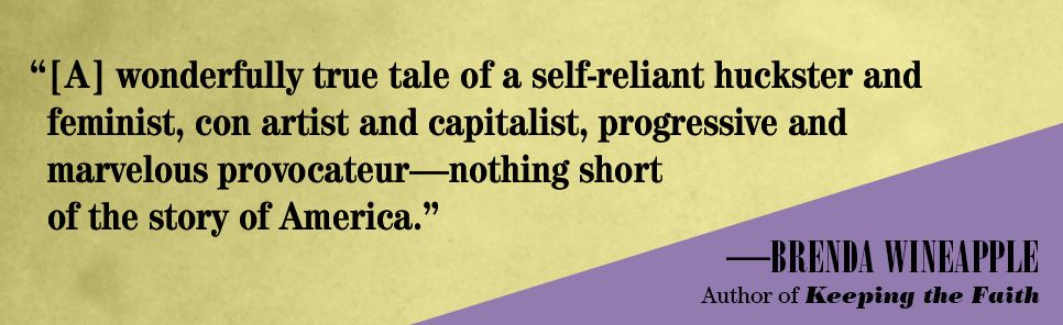 The Improbable Victoria Woodhull: Suffrage, Free Love, and the First Woman to Run for President