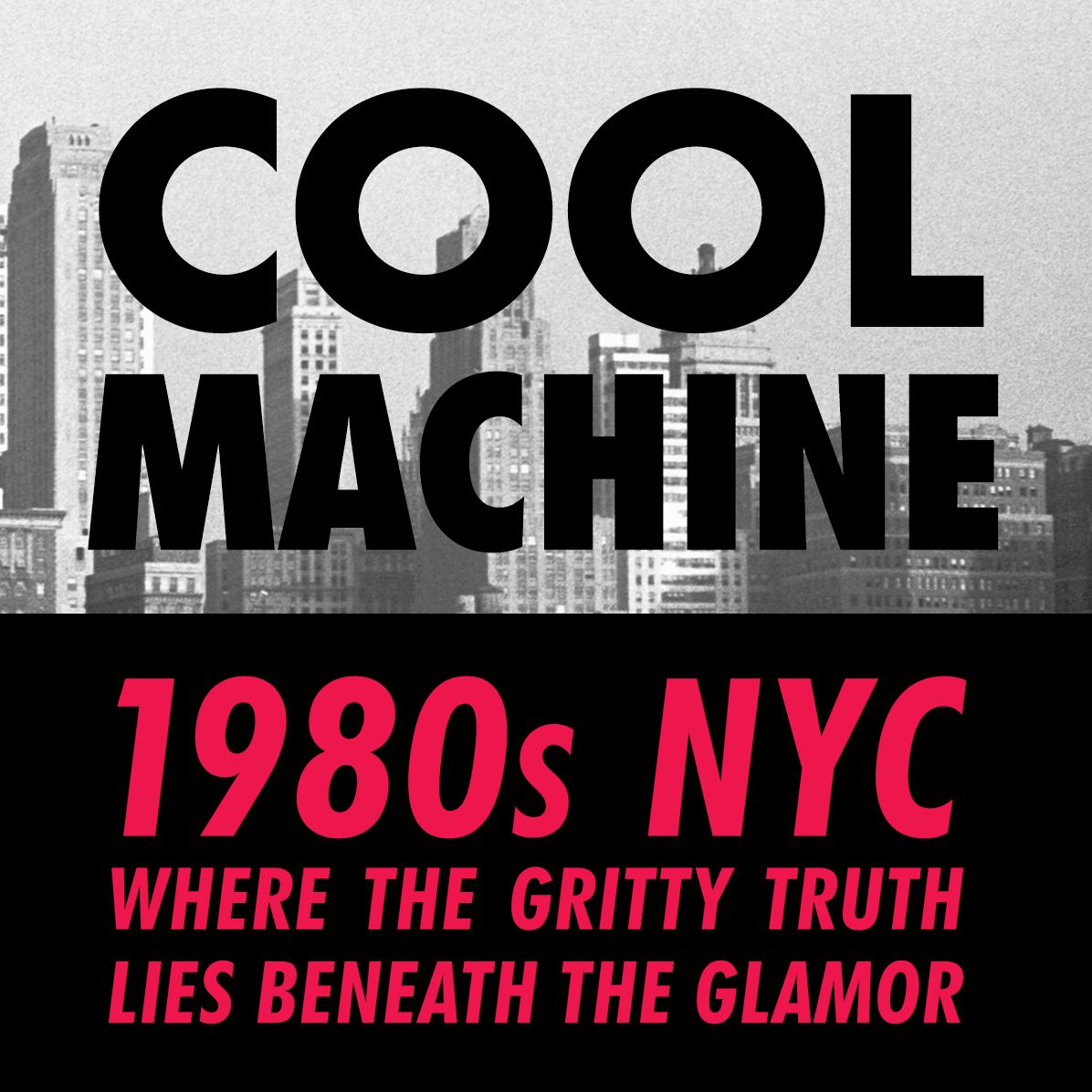Cool Machine: A Novel