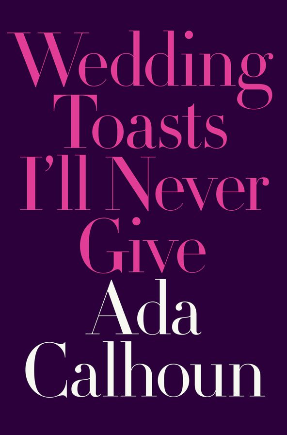 Wedding Toasts I'll Never Give