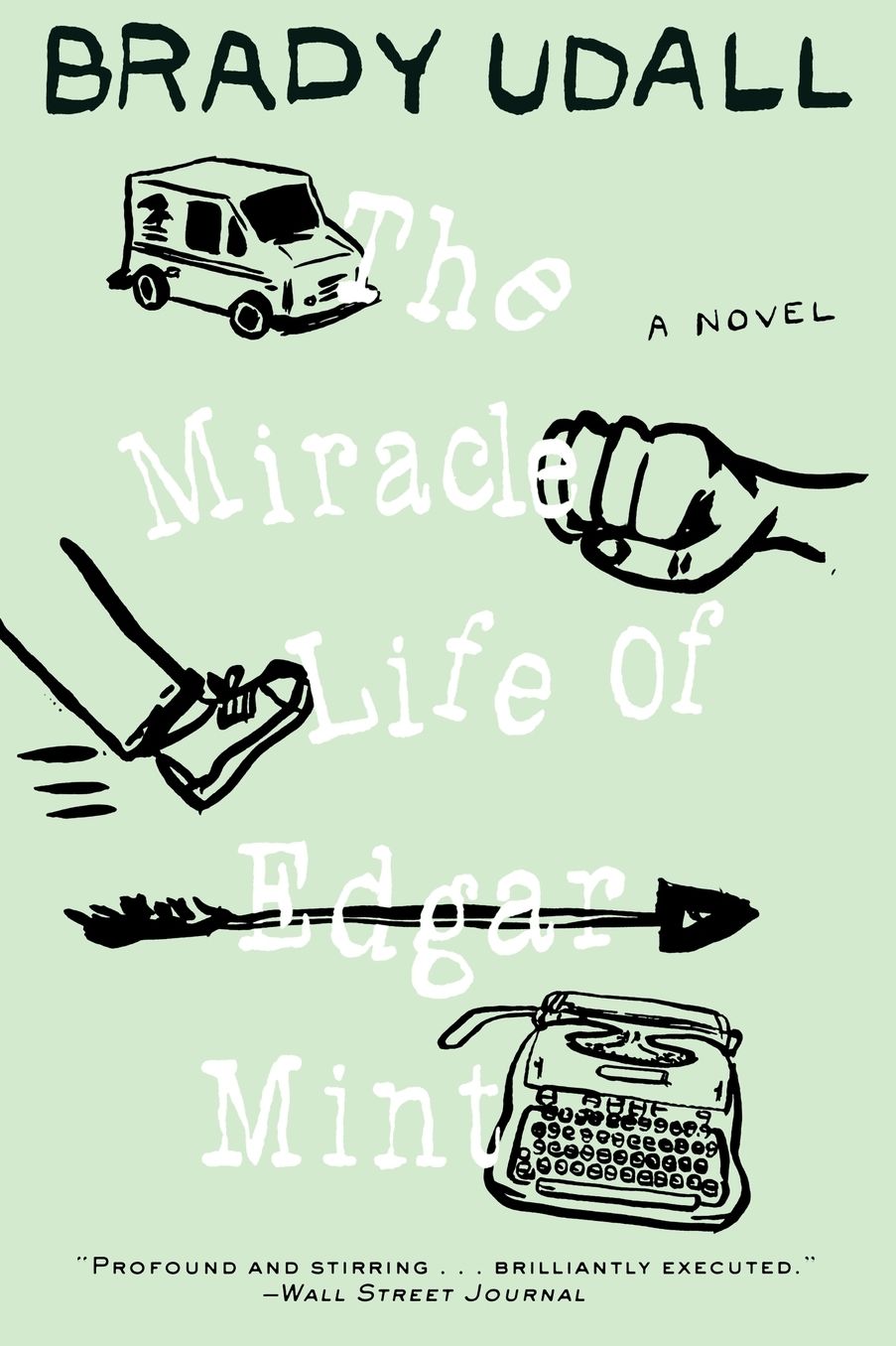 The Miracle Life of Edgar Mint: A Novel