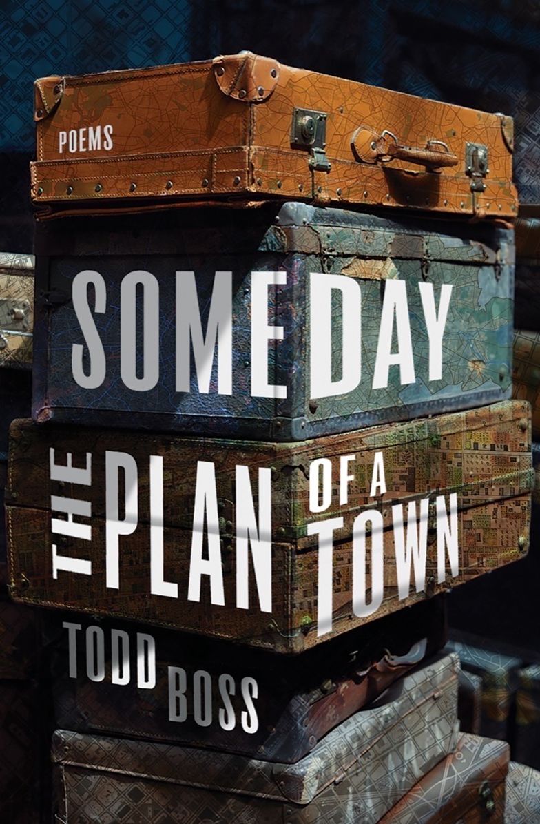 Someday the Plan of a Town: Poems