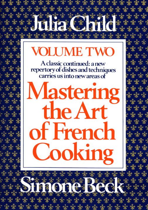 Mastering the Art of French Cooking, Volume 2