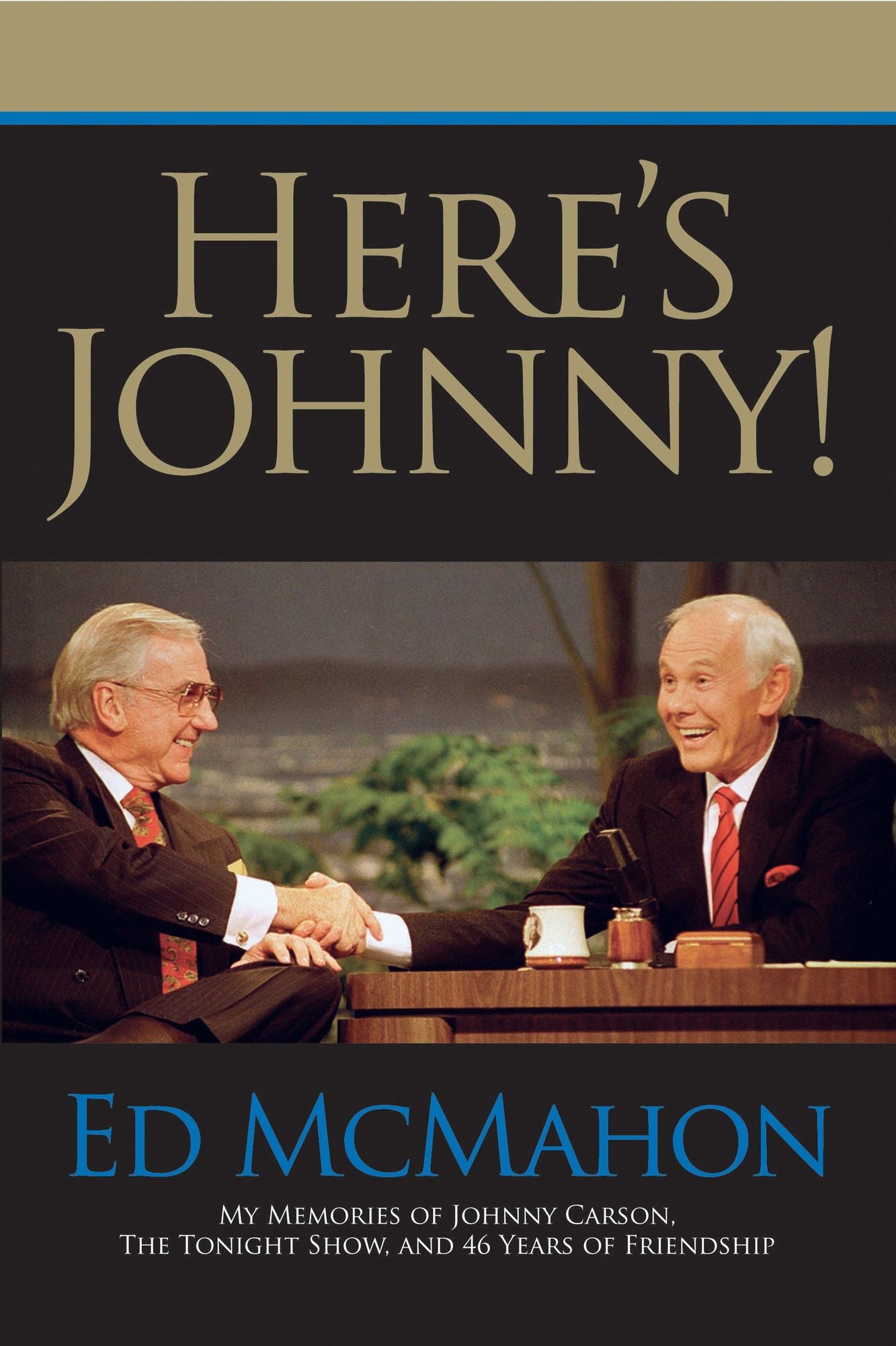 Here's Johnny!: My Memories of Johnny Carson, The Tonight Show, and 46 Years of Friendship