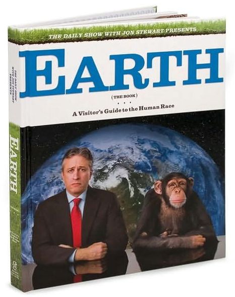 The Daily Show with Jon Stewart Presents Earth (the Book): A Visitor's Guide to the Human Race