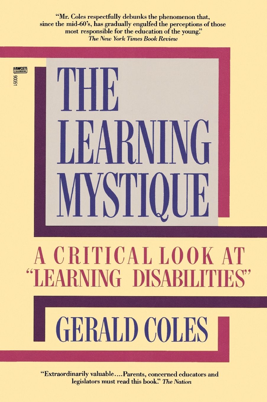 The Learning Mystique: A Critical Look at Learning Disabilities
