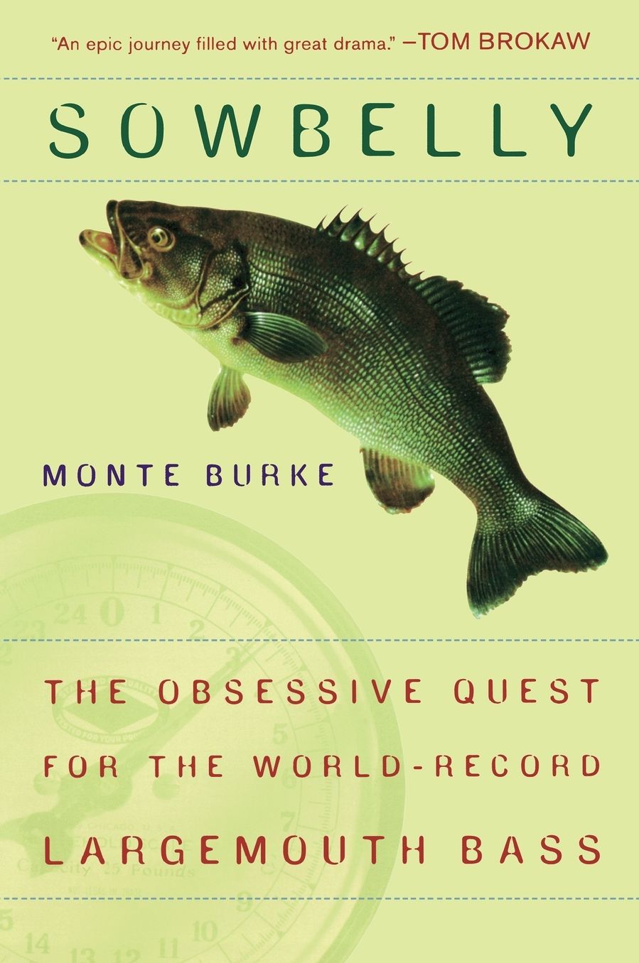 Sowbelly: The Obsessive Quest for the World-Record Largemouth Bass